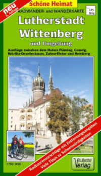 Doktor Barthel Karte Lutherstadt Wittenberg und Umgebung (Schöne Heimat) （3. Aufl. 2024. 2 S. Aufgefaltet: 69 x 82 cm, mit wetterfester Klarsich）