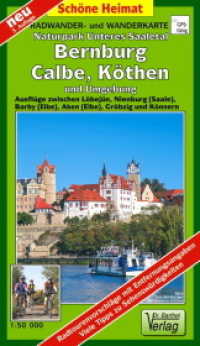 Radwander- und Wanderkarte Naturpark Unteres Saaletal, Bernburg, Calbe, Köthen und Umgebung (Schöne Heimat) （3., überarb. Aufl. 2021. 219 x 141 mm）