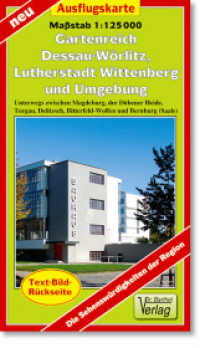 Doktor Barthel Karte Gartenreich Dessau-W&ouml;rlitz, Lutherstadt Wittenberg und Umgebung (Doktor Barthel Karte) （1., Aufl. 2014. 2 S. 1 Abb. 20.5 cm）