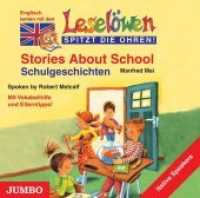 Stories About School. Schulgeschichten, 1 Audio-CD, engl. Version, 1 Audio-CD : 42 Min.. Lesung (Leselöwen spitzt die Ohren!, Englisch) （1., Aufl. 2003. 12.5 x 14.3 cm）