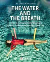 THE WATER AND THE BREATH : A guide to using water and breathing towards a stress free and successful life （2019. 144 S. 100 Abb. 262 x 206 mm）