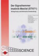 Der Signalhemmer Imatinib Mesylat (STI571) : Wirkprinzip und klinische Anwendung (UNI-MED Science)
