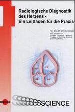 Radiologische Diagnostik des Herzens : Ein Leitfaden für die Praxis (UNI-MED Science) （2004. 140 S. m. zahlr. Abb. 24,5 cm）