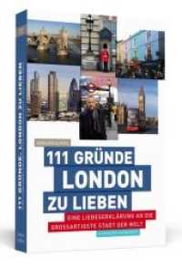 111 Gründe, London zu lieben : Eine Liebeserklärung an die großartigste Stadt der Welt (111 Gründe) （2012 344 S.  190 mm）