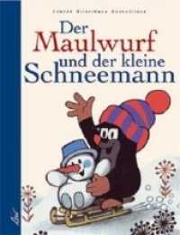 Der Maulwurf und der kleine Schneemann （10. Aufl. 2017. 30 S. m. zahlr. bunten Bild. 26 cm）