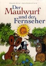 Der Maulwurf und der Fernseher （2004. 47 S. m. zahlr. farb. Illustr. 26 cm）