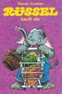 Rüssel kauft ein (Rüssel) （2004. 10 S. farbige Illustrationen. 16 cm）