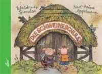 Die Schweineschule （2008. 12 S. vierfarb. Ill. 18 x 22 cm）