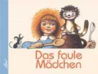 Das faule Mädchen （2010. 32 S. m. zahlr. bunten Bild. 26 cm）