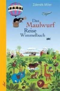 Das Maulwurf Reise Wimmelbuch （4, überarb. Aufl. 2010. 12 S. durchgehend farbige Illustrationen.）