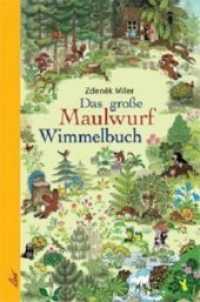 Das große Maulwurf Wimmelbuch （5. Aufl. 2017. 12 S. durchgehend farbige Illustrationen. 33 cm）