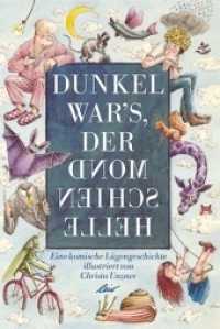 Dunkel war's, der Mond schien helle : Eine komische Lügengeschichte （2010. 12 S. farbige Illustrationen. 33 cm）