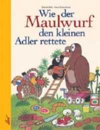 Wie der Maulwurf den kleinen Adler rettete （2011. 79 S. m. zahlr. farb. Illustr. 26 cm）