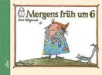 Morgens früh um 6 （5. Aufl. 2017. 12 S. farbige Illustrationen. 16 x 22 cm）