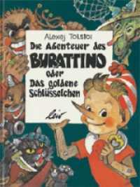 Die Abenteuer des Burattino oder das goldene Schlüsselchen （2012. 127 S. m. zahlr. farb. Illustr. 22,5 cm）