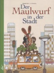 Der Maulwurf in der Stadt （1. Aufl. 2012. 80 S. m. zahlr. bunten Bild. 26 cm）