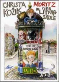 Moritz in der Litfaßsäule （2. Aufl. 2011. 91 S. schwarz-weiß Illustrationen. 20.5 cm）