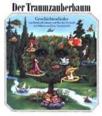 Der Traumzauberbaum : Geschichtenlieder （3. Aufl. 2018. 77 S. m. zahlr. bunten Bild. u. Noten. 28 cm）