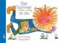 Der Sommer ist da （1. Aufl. 2013. 12 S. farbige Illustrationen. 16 x 22 cm）