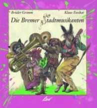 Die Bremer Stadtmusikanten （2017. 24 S. m. zahlr. bunten Bild. 24 cm）