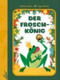 Der Froschkönig （2022. 24 S. farbige Abbildungen. 26 cm）