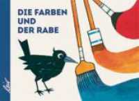 Die Farben und der Rabe （2022. 12 S. farbige Illustrationen. 16 x 22 cm）