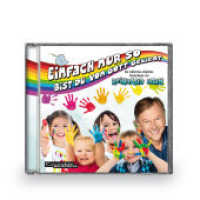 Einfach nur so bist du von Gott geliebt, 1 Audio-CD : Die schönsten religiösen Kinderlieder. 60 Min. （2011. 142 x 125 mm）