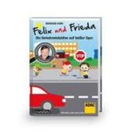 Felix und Frieda - Die Verkehrsdetektive auf heißer Spur （1. Auflage. 2014. 84 S. 40 Farbabb., 1 SW-Abb. 235 mm）