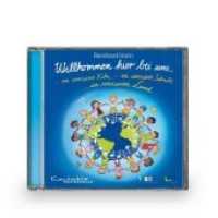 Willkommen hier bei uns, Audio-CD : 41 Min. （2015. 124 x 142 mm）