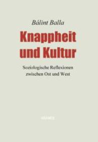 Knappheit und Kultur : Soziologische Reflexionen zwischen Ost und West （2014. 249 S. 21 cm）