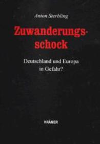 Zuwanderungsschock : Deutschland und Europa in Gefahr?. Probleme der Zuwanderung und Integration （2016. 180 S. 21 cm）