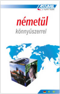 ASSiMiL Deutsch als Fremdsprache / Nemetül könnyüszerrel : Deutschkurs in ungarischer Sprache, Lehrbuch (Niveau A1-B2) （2022. 400 S. 98 SW-Abb. 180 mm）