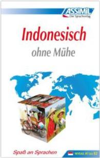 ASSiMiL Indonesisch ohne Mühe. Lehrbuch (ASSiMiL Selbstlernkurs für Deutsche) （überarbeitete Auflage. 2024. 512 S. mit zahlreichen Illustratione）