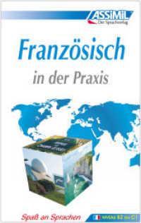 Assimil Französisch in der Praxis (für Fortgeschrittene). Lehrbuch : Fortgeschrittenenkurs für Deutschsprechende (Niveau B2-C1) （386 S. mit zahlreichen Illustrationen. 17.5 cm）