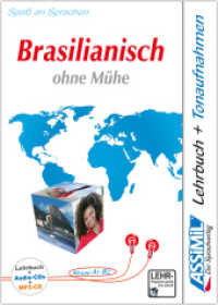 ASSiMiL Brasilianisch ohne Mühe. Lehrbuch + 4 Audio-CDs + 1 Audio-CD, MP3 : Niveau A1-B2. 200 Min. （überarbeitete Auflage. 2021. 544 S. 100 SW-Abb. 18.8 cm）