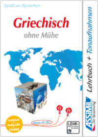 ASSiMiL Griechisch ohne Mühe - PC-App-Sprachkurs Plus - Niveau A1-B2 : Selbstlernkurs in deutscher Sprache, Lehrbuch + 4 Audio-CDs + PC-App. Niveau A1-B2. 230 Min. (Assimil Multimedia) （überarbeitete Auflage. 2022. 608 S. 92 SW-Abb. 188 mm）