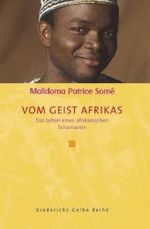 Vom Geist Afrikas : Das Leben eines afrikanischen Schamanen (Diederichs Gelbe Reihe) （2004. 415 S. 19,5 cm）