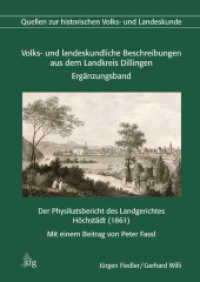 Volks- und landeskundliche Beschreibungen aus dem Landkreis Dillingen, Ergänzungsband : Der Physikatsbericht des Landgerichtes Höchstädt (1861) (Veröffentlichungen der Schwäbischen Forschungsgemeinschaft 3.1) （2010. VIII, 135 S. 9 Tabellen. 24 cm）