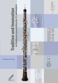 Tradition und Innovation im Holzblasinstrumentenbau des 19. Jahrhunderts （2., unveränd. Aufl. 2013. 262 S. ca. 100 Abbildungen. 24 cm）