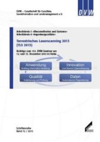Terrestrisches Laserscanning 2013 (TLS 2013) : Beiträge zum 132. DVW-Seminar am 12. und 13. Dezember 2013 in Fulda (Schriftenreihe des DVW Bd.72) （1. Aufl. 2013. 194 S. 21 cm）