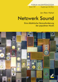 Netzwerk Sound : Eine didaktische Herausforderung der populären Musik (Augsburger Schriften 129) （2014. 394 S. 32 Abb. 24 cm）