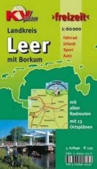 KVplan Freizeit Landkreis Leer mit Borkum : Fahrrad, Urlaub, Sport, Auto. 1:60.000 Landkreis Leer mit 13 Ortsplänen in 1:25.000 und Borkum incl. aller Radrouten. 1 : 60.000 (KVplan Freizeit) （3., überarb. Aufl. 2014. 198 x 115 mm）