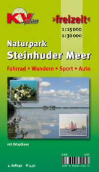 Steinhuder Meer : 1:30.000 Freizeitkarte zum ganzen Naturpark mit Ortsplänen in 1:15.000 inkl. Rad- und Wanderwegen. Mit Ortspln.. 1:30000 (KVplan Mittelweser-Region) （4., überarb. Aufl. 2010. 19.8 cm）