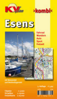 KVplan Kombi Esens mit Bensersiel und Neuharlingersiel : 1:15.000 Samtgemeindeplan mit Neuharlingersiel und Bensersiel, Freizeitkarte 1:25.000 inkl. Radrouten, Cityplan 1:5.000. 1 : 15.000, 1 : 25.000 u. 1 : 5.000 (KVplan Ostfriesland-Region) （5., überarb. Aufl. 2016. 19.8 cm）