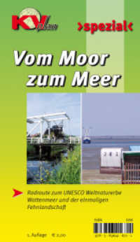 KVplan-Spezial Vom Moor zum Meer : Radroute zum UNESCO Weltnatuerbe Wattenmeer und der einmaligen Fehnlandschaft. 1 : 60.000, 1 : 12.500 (KVplan-Spezial) （1. Aufl. 2011）