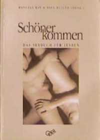 Schöner kommen : Das Sexbuch für Lesben （5. Aufl. 2000. 260 S. 120 schw.-w. Fotos. 24 cm）