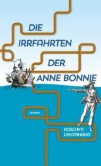 Die Irrfahrten der Anne Bonnie : Roman （2018. 208 S. 0 Abb. 20.5 cm）