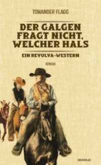 Der Galgen fragt nicht, welcher Hals : Ein Revulva-Western. Roman （2019. 208 S. 207 x 125 mm）