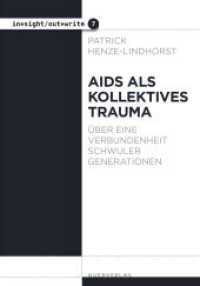Aids als kollektives Trauma : Über eine Verbundenheit schwuler Generationen (insight/outwrite 7) （2022. 64 S. 16 cm）