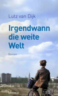 Irgendwann die weite Welt : Roman （2024. 224 S. 20.5 cm）